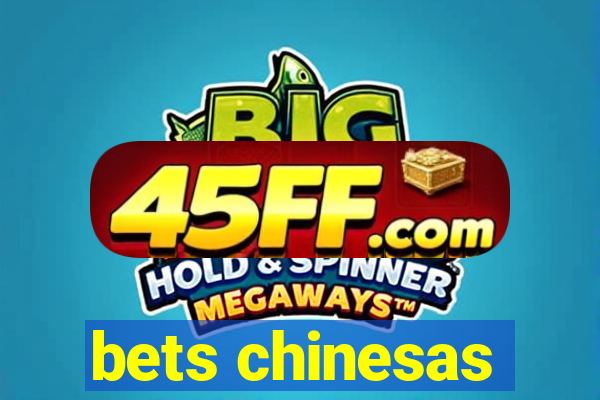 bets chinesas